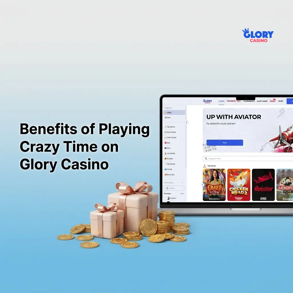 Benefits of playing Crazy Time on Glory Casino including live chat, high RTP, BDT transactions, and exclusive bonuses