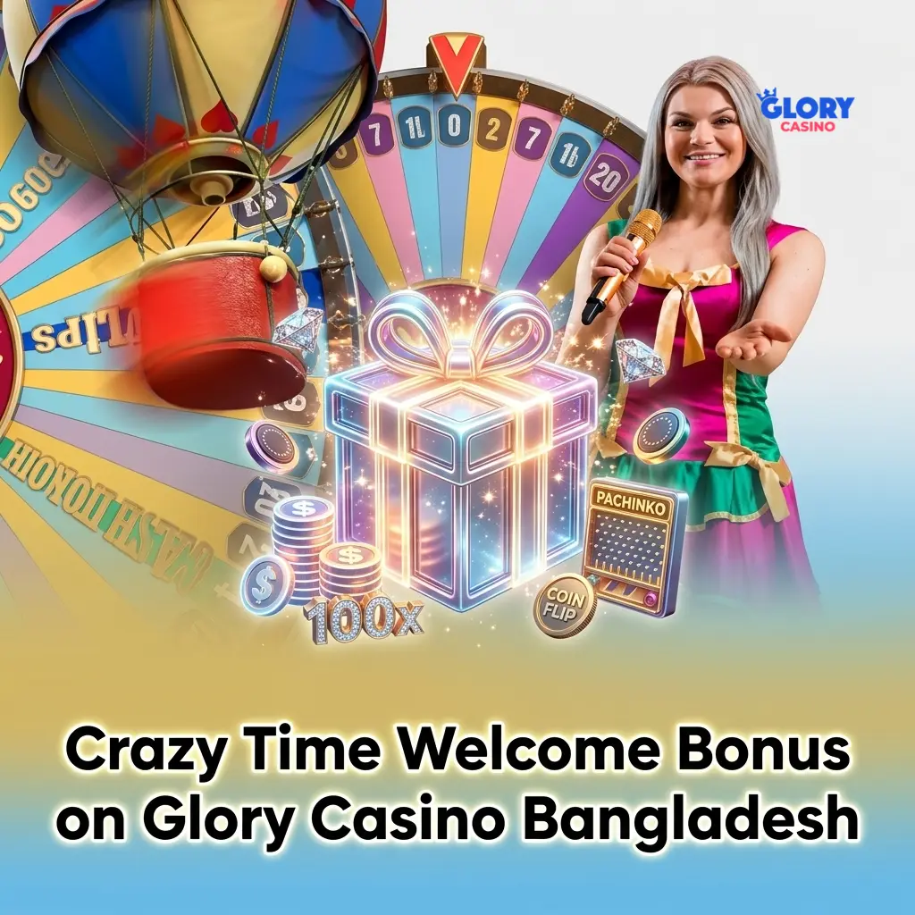 Glory Casino Bangladesh welcome bonus for Crazy Time with 100-125% match and free spins for new players